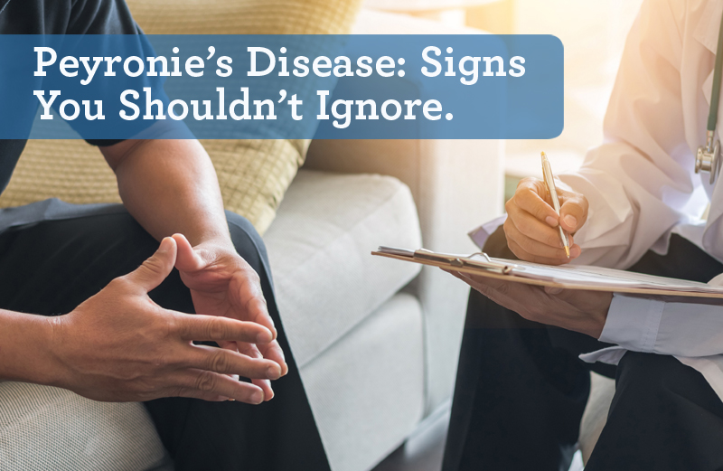 Peyronie’s Disease Signs You Shouldn’t Ignore